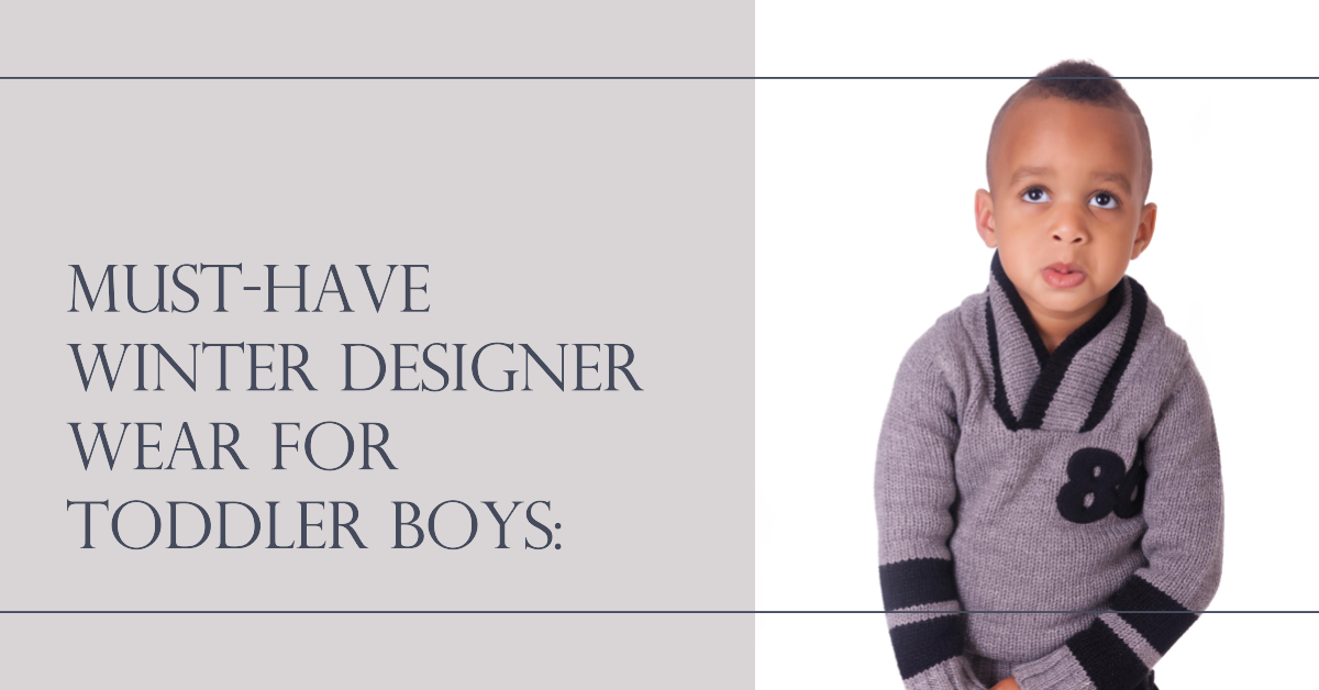 Must-Have Winter Designer Wear for Toddler Boys