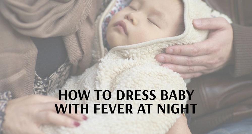 Dressing Your Baby Safely And Comfortably For A Feverish Night
